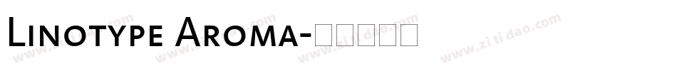 Linotype Aroma字体转换